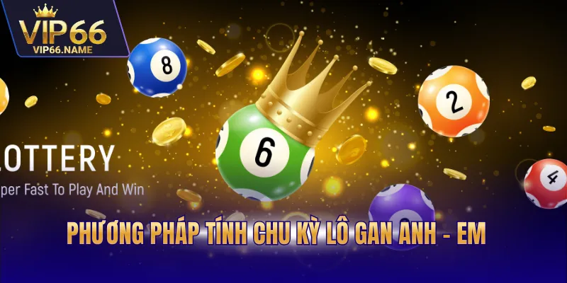 Phương pháp tính chu kỳ lô gan anh - em