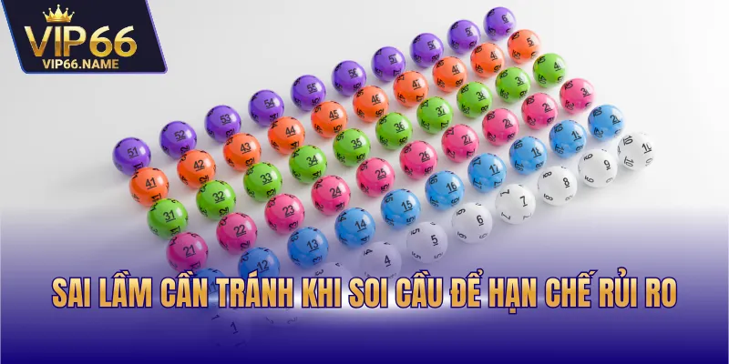 Sai lầm cần tránh khi soi cầu để hạn chế rủi ro